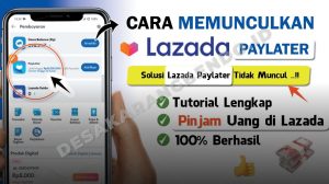 7 Cara Memunculkan Lazada PayLater yang Tidak Muncul untuk Pengguna Baru 2026