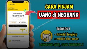 Cara Pinjam Uang di Neo Bank 2026 Tanpa Jaminan, Ini Syarat dan Limit Terbarunya!