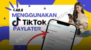 Panduan Lengkap Cara Belanja di TikTok Shop Pakai TikTok Paylater 2026