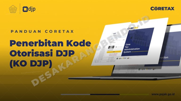 Panduan Memperoleh Kode Otorisasi DJP dan Solusi Status Invalid di Coretax